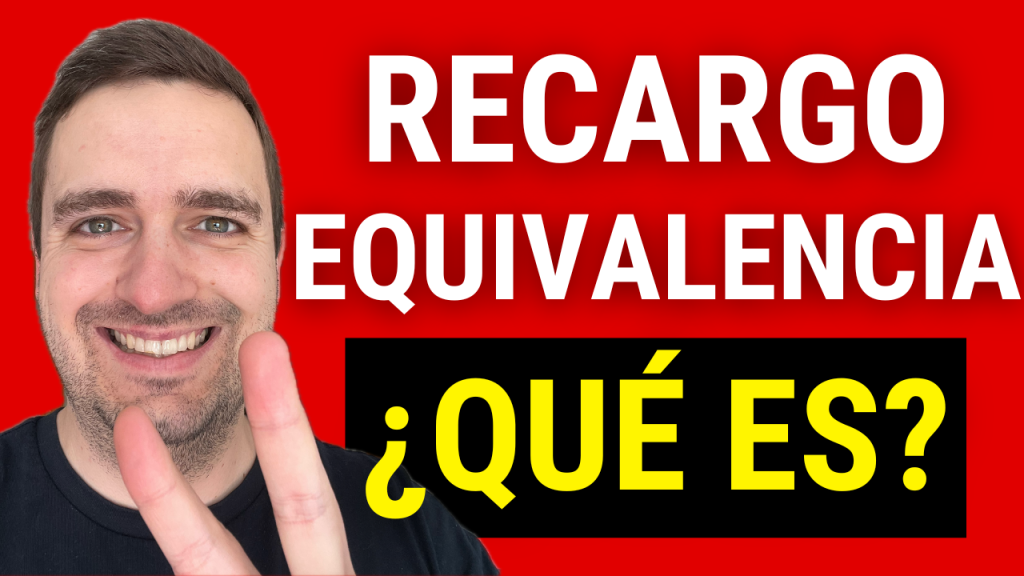 ¿Que es el Recargo de Equivalencia y como funciona? Tipos de autónomo en recargo de equivalencia, regimen de recargo de equivalencia autonomos